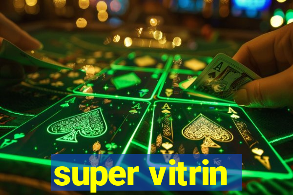 super vitrin